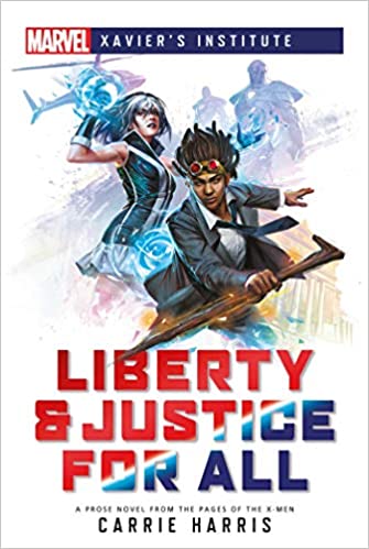 Liberty & Justice For All A Marvel: Xavier's Institute Novel (English)