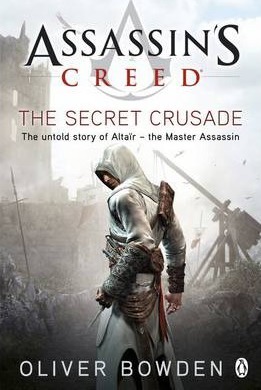 Assassin's Creed: Secret Crusade Book 3 de Oliver Bowden (Inglês)